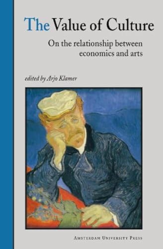 Beispielbild fr The Value of Culture: On the Relationship between Economics and Arts: On the Relationship Between Economics and the Arts zum Verkauf von medimops