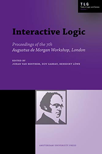 9789053563564: Interactive Logic: Selected Papers from the 7th Augustus De Morgan Workshop, London