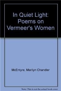 Stock image for In Quiet Light: Poems on Vermeer's Women for sale by ThriftBooks-Dallas