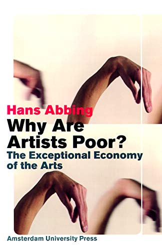 Beispielbild fr Why are Artists Poor?: The Exceptional Economy of the Arts zum Verkauf von WorldofBooks