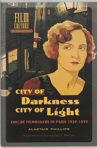 Imagen de archivo de City of Darkness, City of Light: Emigre Filmmakers in Paris, 1929-1939 a la venta por HPB-Red