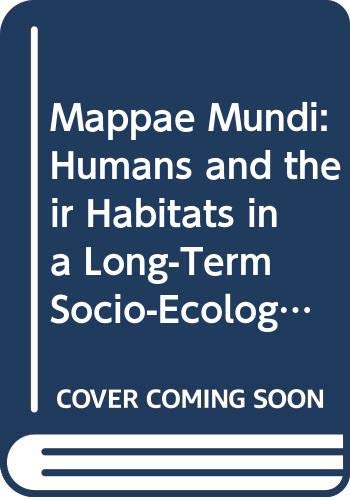 9789053566558: Mappae Mundi: Humans and their Habitats in a Long-Term Socio-Ecological Perspective: Myths, Maps and Models