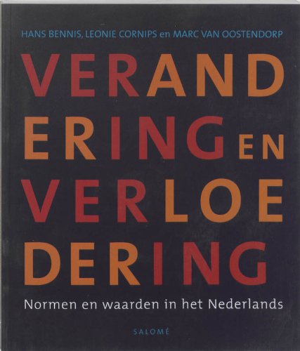 Verandering En Verloedering: Normen En Waarden in Het Nederlands (Dutch Edition) (9789053566657) by Hans Bennis; Leonie Cornips; Marc Van Oostendorp