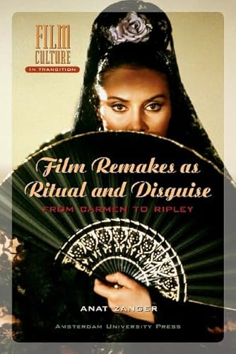Film Remakes as Ritual and Disguise: From Carmen to Ripley (Film Culture in Transition (Paperback)) (9789053567845) by Zanger, Anat