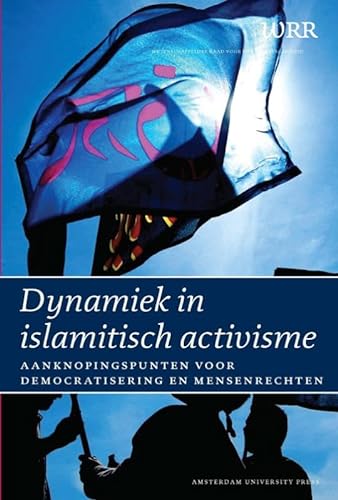 Stock image for Dynamiek in islamitisch activisme : aanknopingspunten voor democratisering en mensenrechten. for sale by Kloof Booksellers & Scientia Verlag