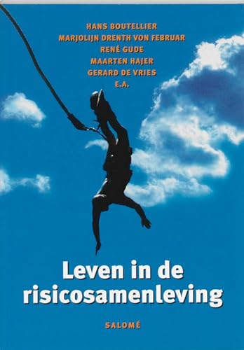 Leven in De Risicosamenleving (9789053568293) by Boutellier, Hans; Drenth Von Februar, Marjolijn; Gude, Rene; Hajer, Maarten; Vries, Gerard De E.A.