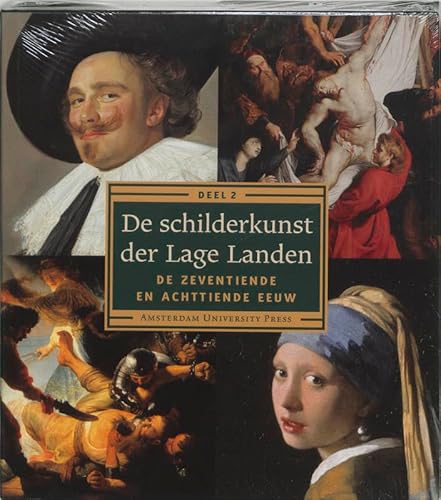 De Schilderkunst Der Lage Landen: De Zeventiende En De Achttiende Eeuw Deel 2 (Dutch Edition) (9789053568330) by Hans Vlieghe; Ghislain Kieft