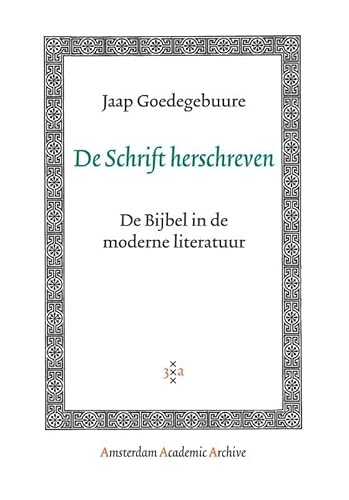 Beispielbild fr De Schrift Herschreven: De Bijbel in de Moderne Literatuur 1. zum Verkauf von Kloof Booksellers & Scientia Verlag