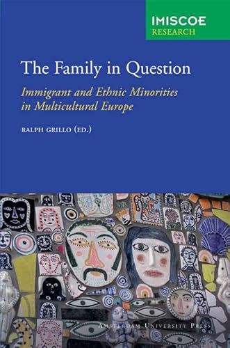 Stock image for The Family in Question: Immigrant and Ethnic Minorities in Multicultural Europe (IMISCOE Research) for sale by Midtown Scholar Bookstore