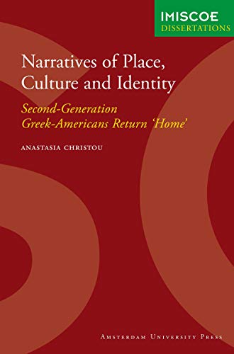 9789053568781: Narratives Of Place,Culture And Identity: Second-Generation Greek-Americans Return 'Home' (IMISCOE Dissertations)