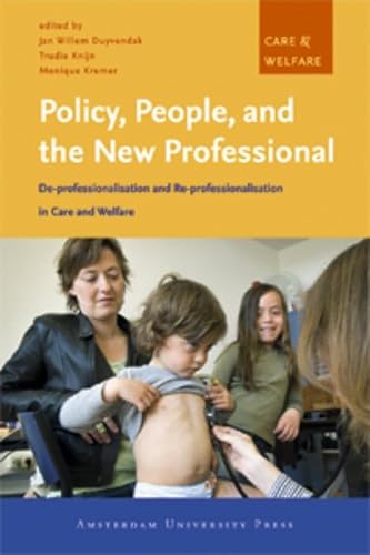 Stock image for Policy, People, and the New Professional : De-Professionalisation and Re-Professionalisation in Care and Welfare for sale by Better World Books