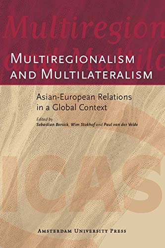 Stock image for Multiregionalism and Multilateralism: Asian-European Relations in a Global Context (Icas Publication). for sale by Kloof Booksellers & Scientia Verlag