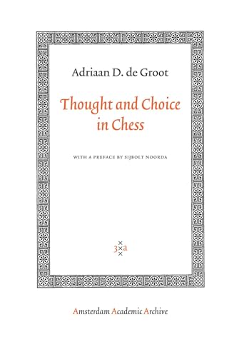 Thought and Choice in Chess - de Groot, Adriaan D.