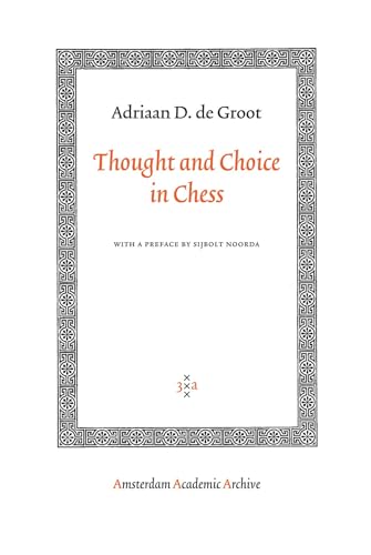Stock image for Thought and Choice in Chess (Amsterdam Academic Archive) for sale by GF Books, Inc.