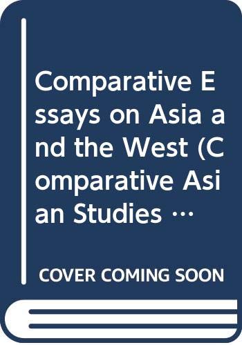 Stock image for Comparative Essays on Asia and the West for sale by Hourglass Books