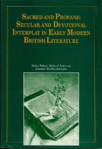 Beispielbild fr Sacred and Profane: Secular and Devotional Interplay in Early Modern British Literature zum Verkauf von austin books and more