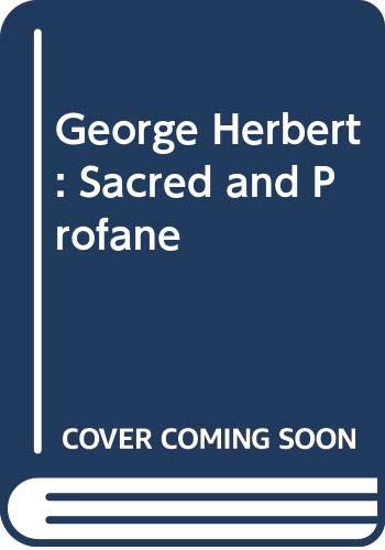 Beispielbild fr George Herbert: Sacred and Profane zum Verkauf von Anybook.com