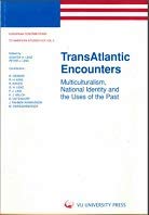 Beispielbild fr Transatlantic Encounters: Multiculturalism, Natural Identity and the Uses of the Past v. 2 (European Contributions to American Studies) zum Verkauf von AwesomeBooks