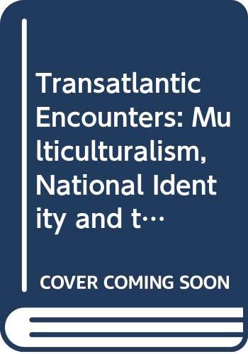 Stock image for Transatlantic Encounters: Multiculturalism, Natural Identity and the Uses of the Past v. 2 (European Contributions to American Studies) for sale by AwesomeBooks
