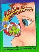 Reise der Mikronauten. Ein Körper-Erklär- und Entdeck-Buch. Time-Life-Spiel-Spass-Lernprogramm.