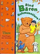 Sind Bären Schmusetiere? Tiere - Erste Fragen und Antworten. TIME-LIFE Kinderbibliothek