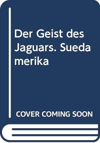 Beispielbild fr Der Geist des Jaguars - Sdamerika zum Verkauf von Leserstrahl  (Preise inkl. MwSt.)