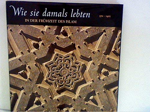 Imagen de archivo de In der Frhzeit des Islam 570 - 1405 a la venta por medimops