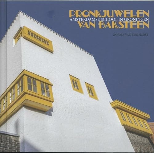 Stock image for Pronkjuwelen van baksteen: Amsterdamse School in de provincie Groningen for sale by Revaluation Books