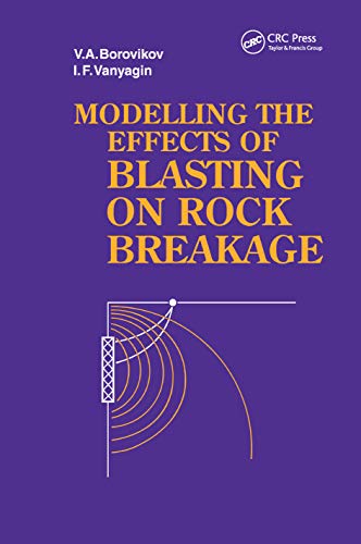Modelling the Effects of Blasting on Rock Breakage (Russian Translations Series) (9789054102229) by Borovikov, V.A.; Vanyagin, I.F.