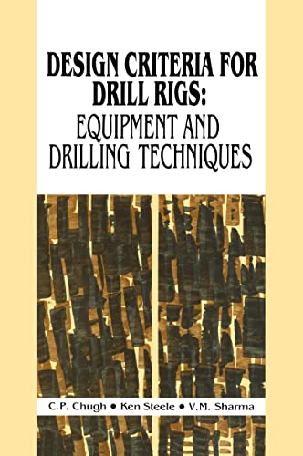 Design Criteria Drill Rigs (9789054102571) by Chugh, C.P.; Sharma, V.M.; Steele, Ken
