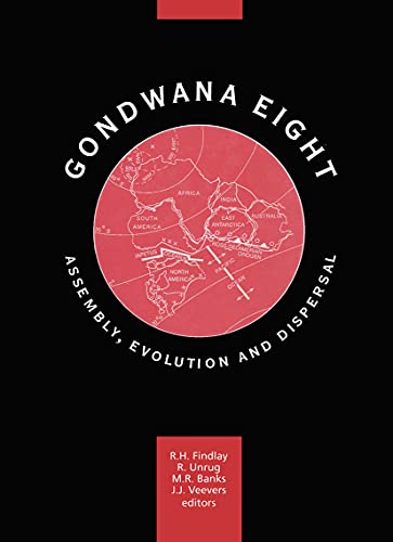 9789054103042: Gondwana Eight: Assembly, Evolution and Dispersal: Proceedings of the 8th Gondwana symposium, Hobart, Tasmania, Australia, June'91