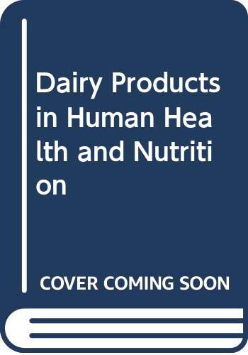 Beispielbild fr Dairy Products in Human Health and Nutrition : Proceedings of the First World Congress, Madrid, Spain, June 1993 zum Verkauf von Better World Books