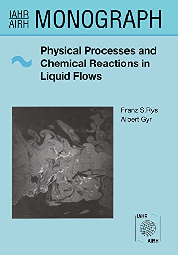 Stock image for PHYSICAL PROCESSES and CHEMICAL REACTIONS IN LIQUID FLOWS (IAHR Monograph Series) for sale by Zubal-Books, Since 1961