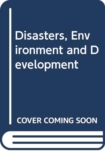 Beispielbild fr DISASTERS, ENVIRONMENT AND DEVELOPMENT: PROCEEDINGS OF INTERNATIONAL GEOGRAPHICAL UNION SEMINAR, NEW DELHI, DECEMBER 9-12, 1994. zum Verkauf von Cambridge Rare Books