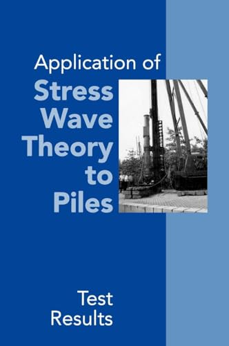 Stock image for Application of Stress Wave Theory to Piles: Test Results : Proceedings of the 14th International Conference on the Application of Stress-Wave Theory to Piles, The Hague, Netherlands, 21-24 September 1992 for sale by Blackwell's