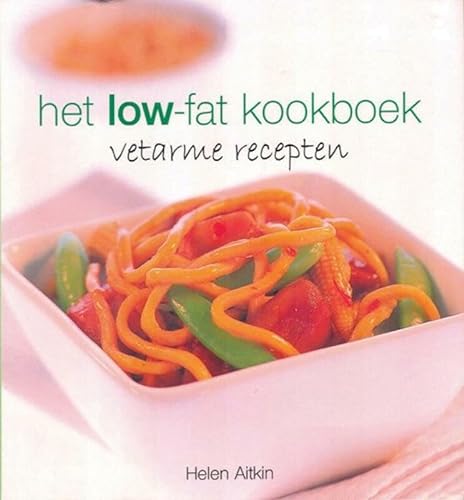 Stock image for Het low-fat kookboek: vetarme recepten for sale by medimops