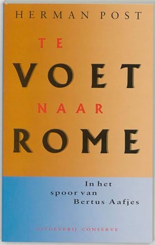 9789054290049: Te voet naar Rome: in het spoor van Bertus Aafjes (Rome-bibliotheek, dl. 1)