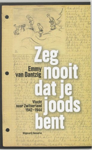 Stock image for Zeg nooit dat je joods bent: vlucht naar Zwitserland 1942-1944 for sale by medimops