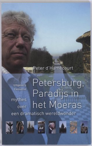 Petersburg paradijs in het moeras: mythes over een dramatisch wereldwonder (NOS-correspondentenreeks) (Dutch Edition) - Hamecourt, P. d'H