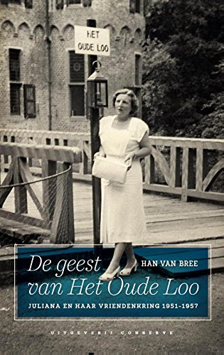 Stock image for De geest van het de Oude Loo. Juliana en haar vriendenkring 1947-1957 for sale by Antiquariaat Schot