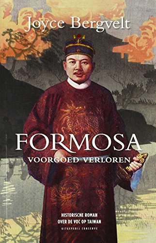 9789054294023: Formosa, voorgoed verloren: historische roman over de VOC op Taiwan