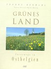 Beispielbild fr Grnes Land - Unterwegs in Ostbelgien. zum Verkauf von Antiquariat Christoph Wilde