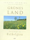 Stock image for Grnes Land - Unterwegs in Ostbelgien for sale by Oberle