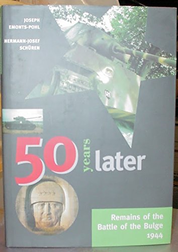 Stock image for 50 Years Later Remains of the Battle of the Bulge 1944 for sale by Harry Alter