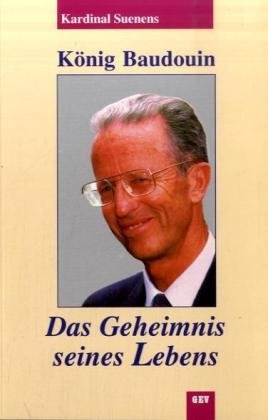 Beispielbild fr Knig Baudouin. Das Geheimnis seines Lebens zum Verkauf von Bcher-Schatzkiste