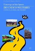 Beispielbild fr Unterwegs auf den Spuren des UNESCO-Welterbes: In Benelux, an Mosel, Saar und Rhein zum Verkauf von medimops