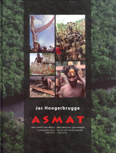 9789054500001: Asmat: Arts, Crafts and People, a Photographic Diary, 1969-1974 := Asmat: Seni, Kerajinan Dan Manusia, Sebuah Buku Harian Fotografik, 1969-1974