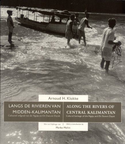 Stock image for ALONG THE RIVERS OF CENTRAL KALIMANTAN: CULTURAL HERITAGE OF THE NGAJU AND OT DANUM DAYAK/ LANGS DE RIVIEREN VAN MIDDEN-KALIMANTAN: CULTUREEL ERFGOED VAN DE NGAJU EN OT DANUM DAYAK. for sale by Any Amount of Books