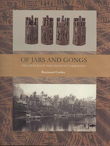 Stock image for Of Jars and Gongs: Two Keys To Ot Danum Dayak Cosmology for sale by Masalai Press