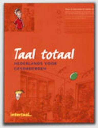 Beispielbild fr Taal Totaal: Tekstboek Nederlands Voor Gevorderden (Dutch Edition) zum Verkauf von Books Unplugged